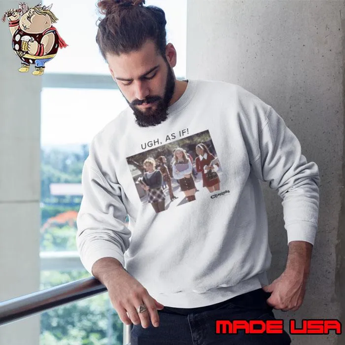 Clueless Ugh As If Group Shot s Sweatshirt