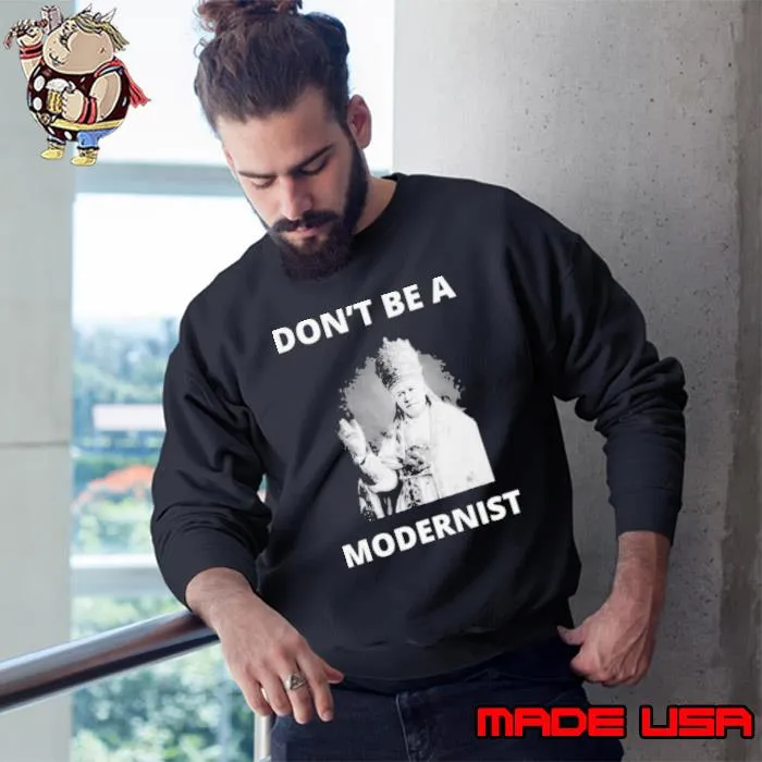 Don’t Be A Modernist Saint Pius X Active s Sweatshirt