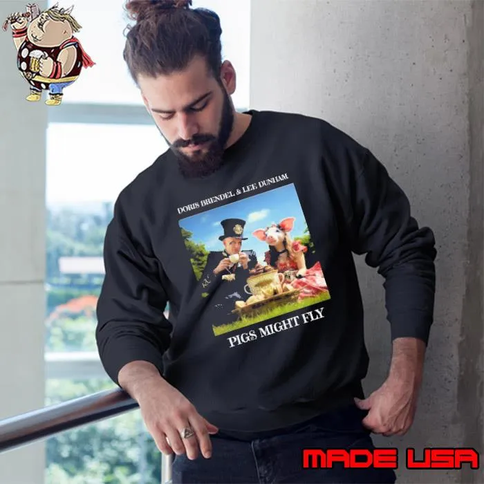 Doris brendel and lee dunham pigs might fly s Sweatshirt