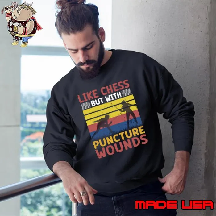Fencing Like Chess But With Puncture Wounds Vintage Fencing T-Shirt Sweatshirt