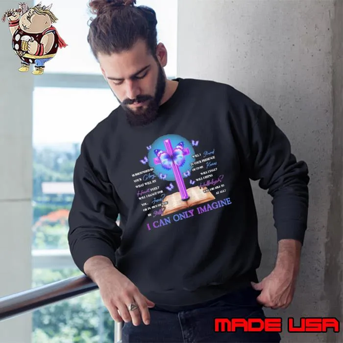 I Can Only Imagine Cross Christian Butterlies s Sweatshirt
