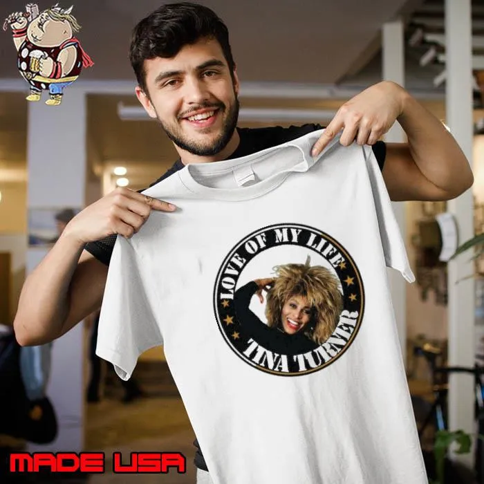Love of my life Tina Turner star singer shirt