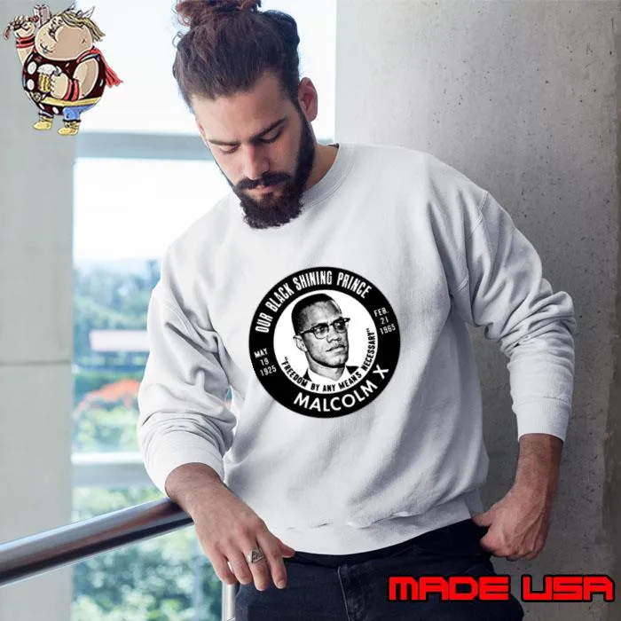 Malcolm X Vintage Button Our Black Shining Prince T-Shirt Sweatshirt