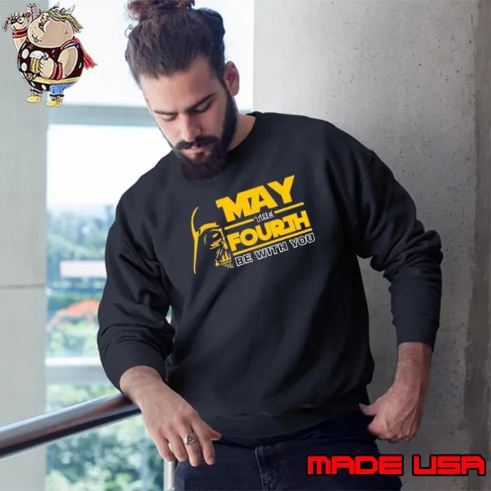 May the fourth be with you star wars s Sweatshirt