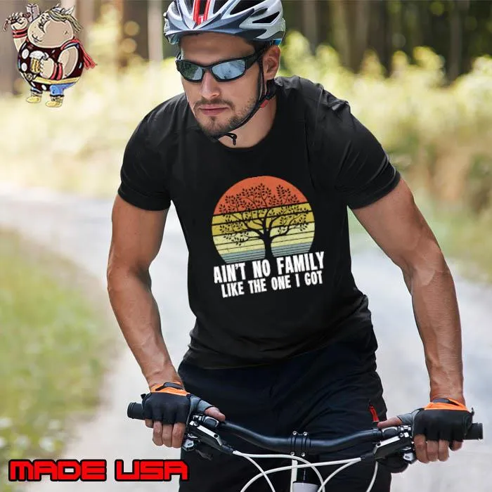 Official ain't No Family Like The One I Got Tree Vintage T-Shirt Unisex