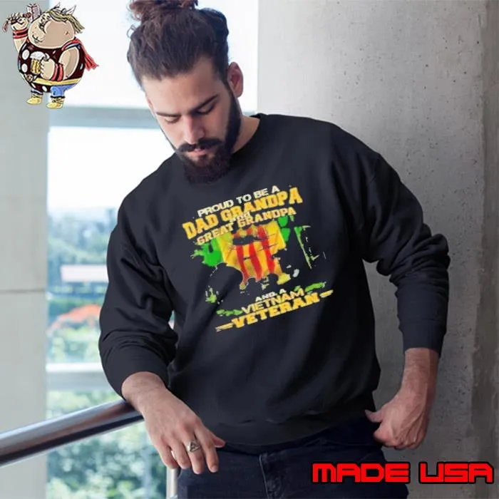 proud to be dad grandpa vietnam veteran s Sweatshirt