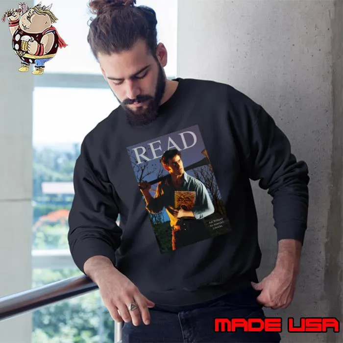 Read with Ash Williams For America's Libraries T-Shirt Sweatshirt