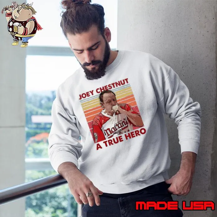 Retro Meme Joey Chestnut Eating A True Hero Vintage Shirt Sweatshirt
