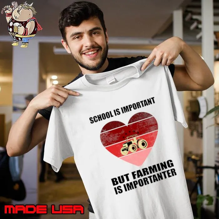 School Is Important But Farming Is Importanter Vintage Farming Lovers T-Shirt Unisex