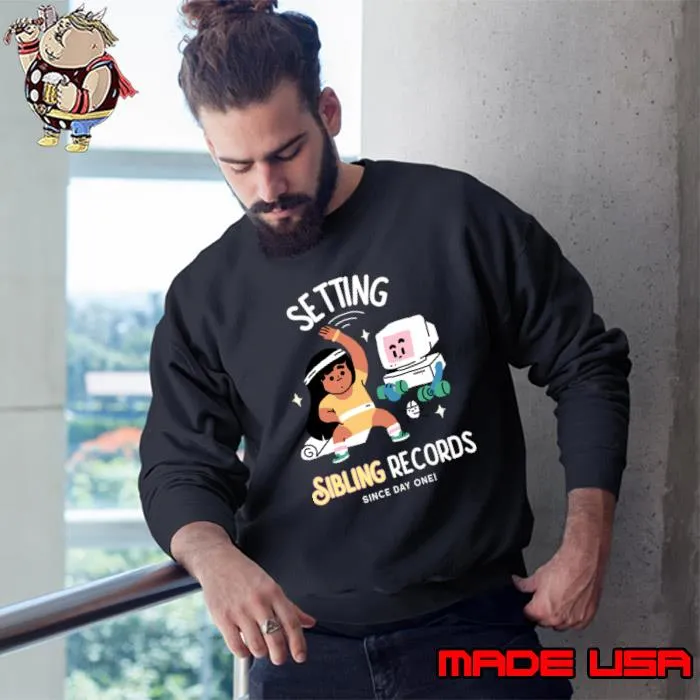 Setting Sibling Records Since Day One T-Shirt Sweatshirt