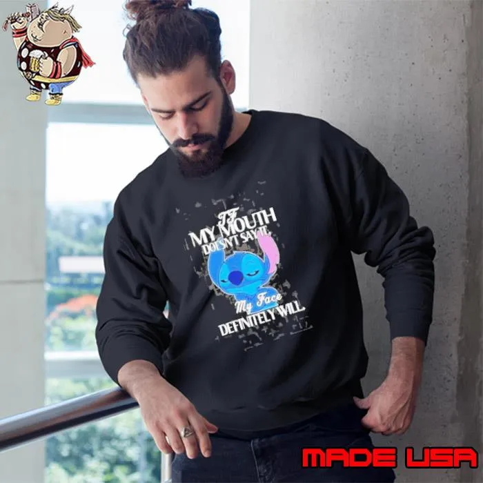 Stitch if my mouse doesn’t say it my face definitely will s Sweatshirt
