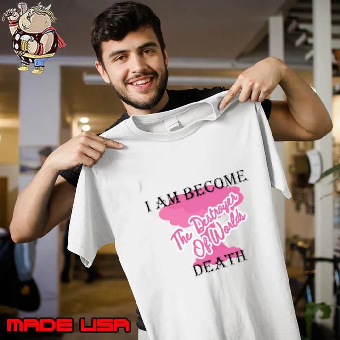 Top i am become death, the destroyerwo of words T-Shirt