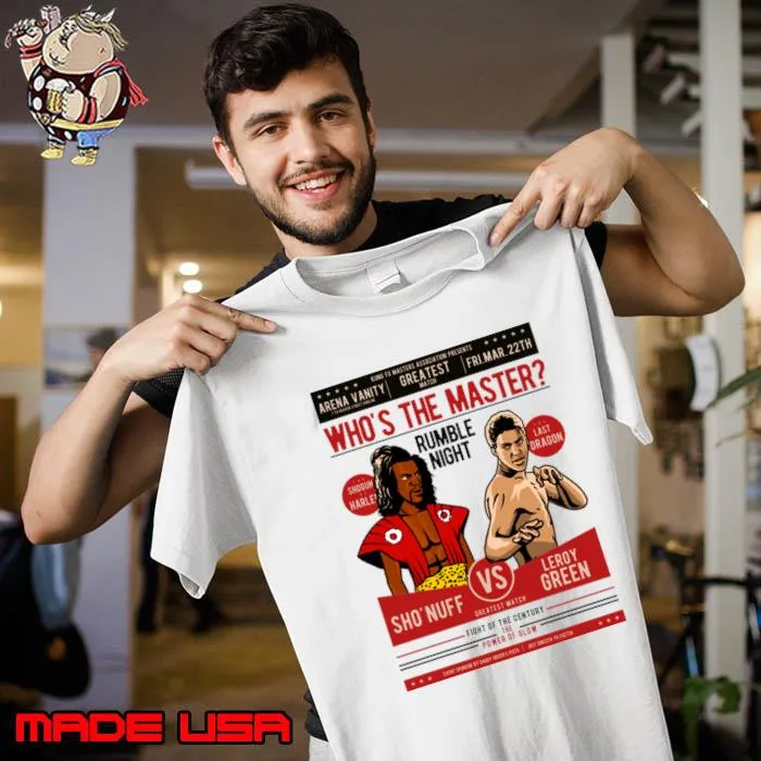 Who's the master sho'nuff Leroy green T-Shirt