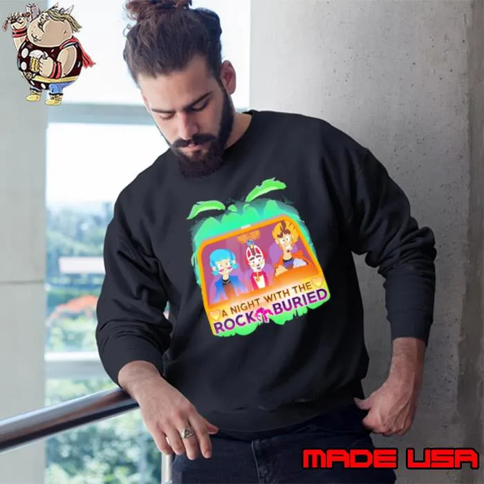 A Night With The Rock Buried Shirt Sweatshirt