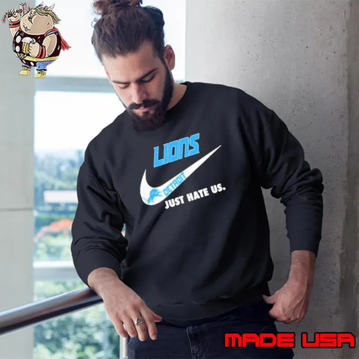 Detroit Lions Nike Lions Just Hate Us Shirt