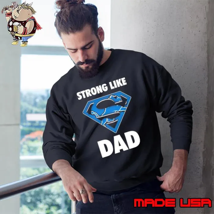 Detroit Lions Strong Like Dad Superman Shirt
