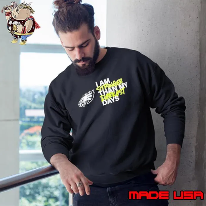 I Am Stronger Than My Darkest Days Philadelphia Eagles Football Shirt Sweatshirt