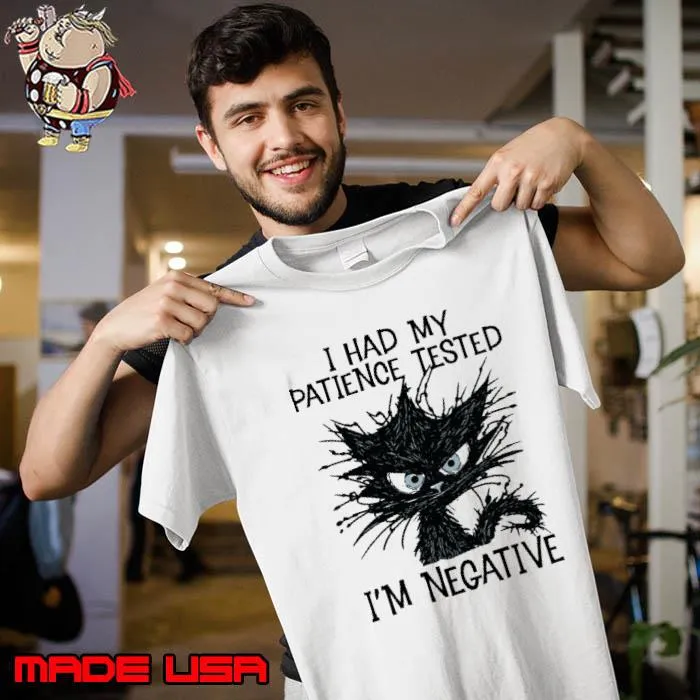 I Had My Patience Tested I'm Negative Black Cat shirt