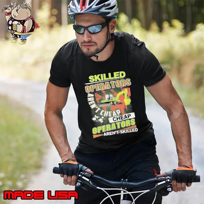 Skilled operatos cheap operators aren't skilled shirt