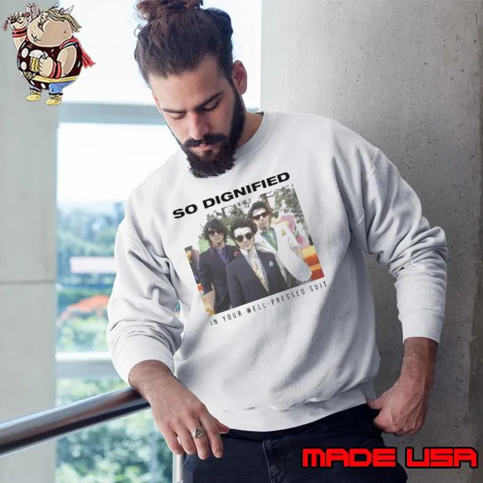 So Dignified In Your Well Pressed Suit The Album Jonas Brothers Tour 2023 s Sweatshirt