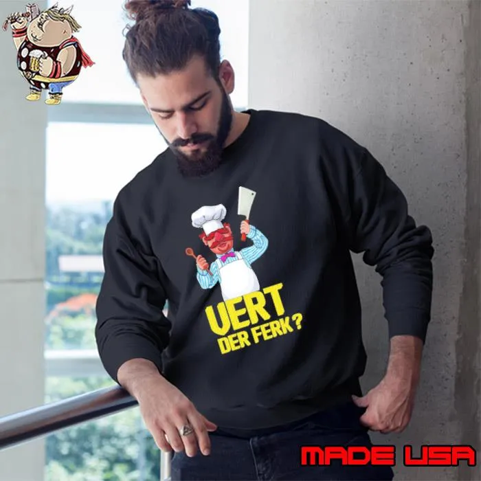 Vert Der Ferk Shirt Sweatshirt