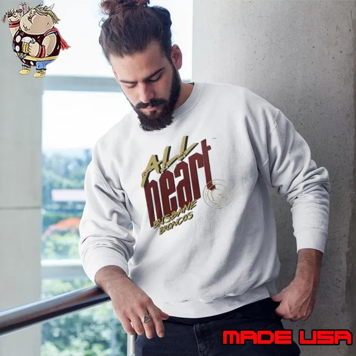2023 All Heart Finals 2023 Let’s Brisbane Broncos Shirt Sweatshirt