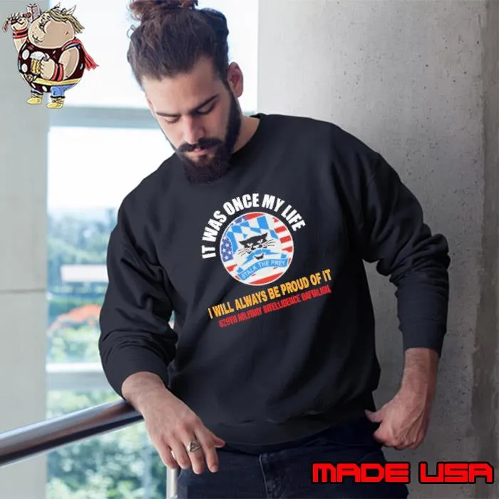 629th Military Intelligence Battalion I Was Once My Life Usa flag s Sweatshirt