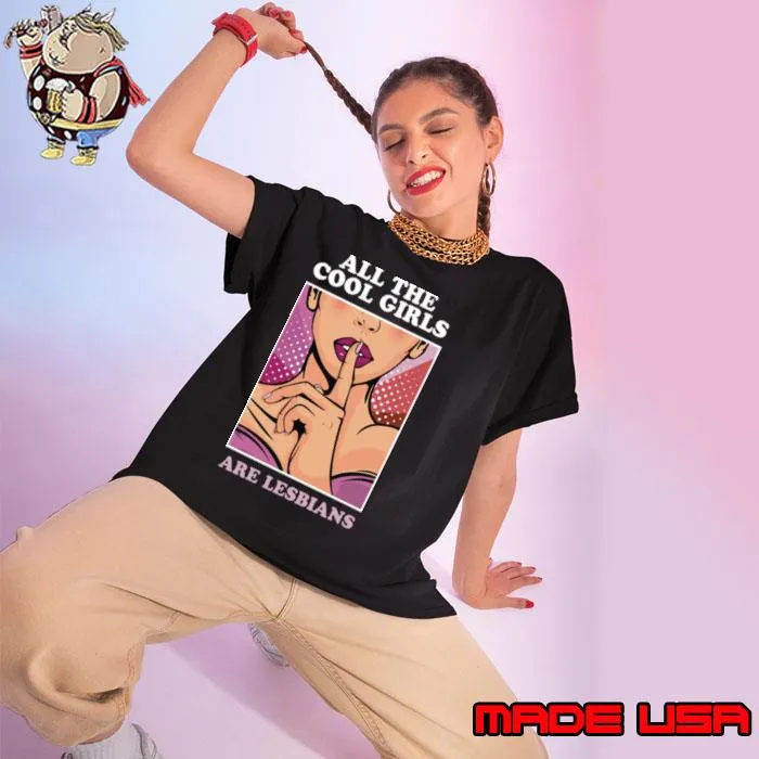 All The Cool Girls Are Lesbians s Ladies tee