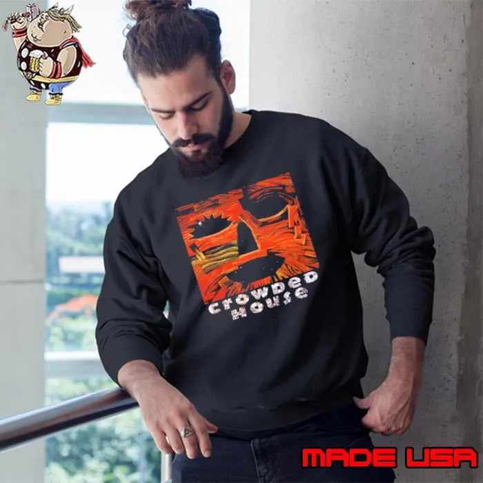 Crowded House Shirt Sweatshirt