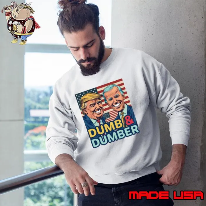 Dumb And Dumber Donald Trump And Joe Biden American Flag T-Shirt Sweatshirt