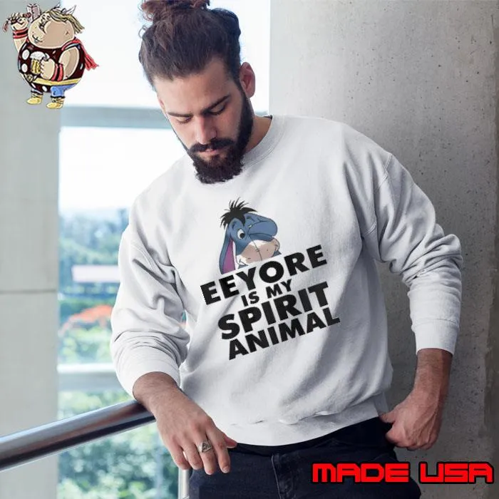 Eeyore is my spirit animal disney s Sweatshirt