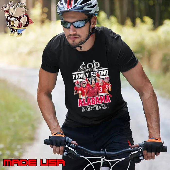 God First Family Second Then Alabama Crimson Tide Football Player Cross 2023 Shirt Unisex