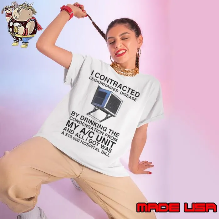 I Contracted Legionnaires’ Disease shirt