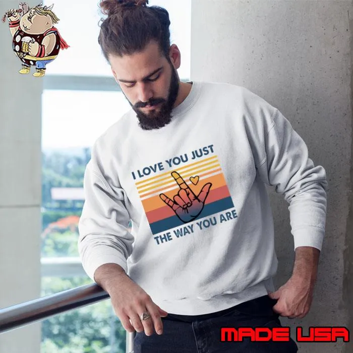 I Love You Just The Way You Are Rock Music Vintage T-Shirt Sweatshirt