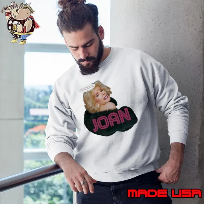 Joan Christmas Quote Shirt Sweatshirt