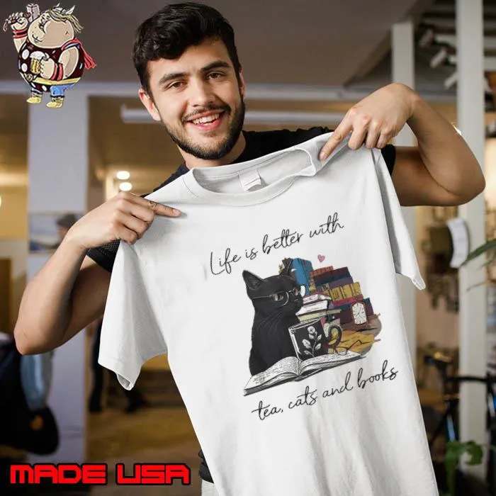 Life Is Better With Tea Cats And Books s Unisex