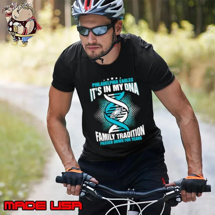 Nfl Philadelphia Eagles It’s In My Dna Family Tradition Passed Down For Years s Unisex