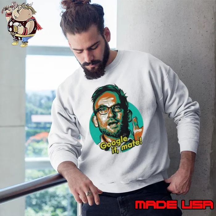 Nordacious Merch Google It Mate Shirt Sweatshirt