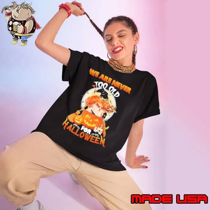Owl we are never too old for Halloween s Ladies tee