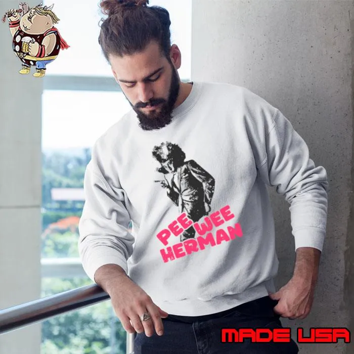 Rediscover Laughter with Paul Reubens Pee Wee Herman T-Shirt Sweatshirt