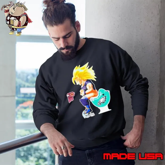 Son Goku New York Giants Shitting On Toilet Philadelphia Eagles And Other Teams 2023 s Sweatshirt