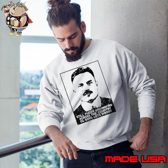 Still fuckn highwaying across the country zach bryan mugshot T-Shirt Sweatshirt