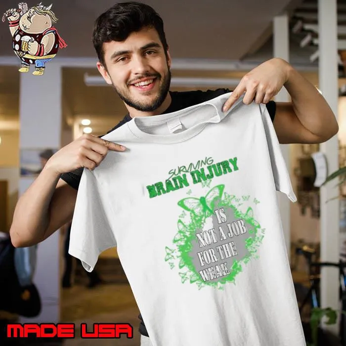 Surviving brain injury is not a job for the weak butterflies s Unisex