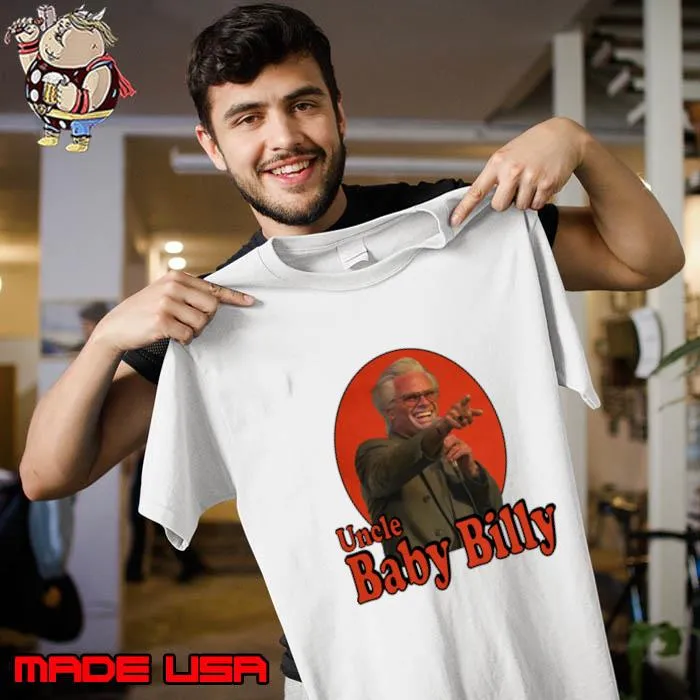 Uncle baby billy one of the main characters in the TV series T-Shirt Unisex