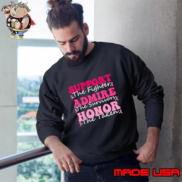 Breast pink Support Admire Honor Breast Cancer Awareness T-Shirt Sweatshirt