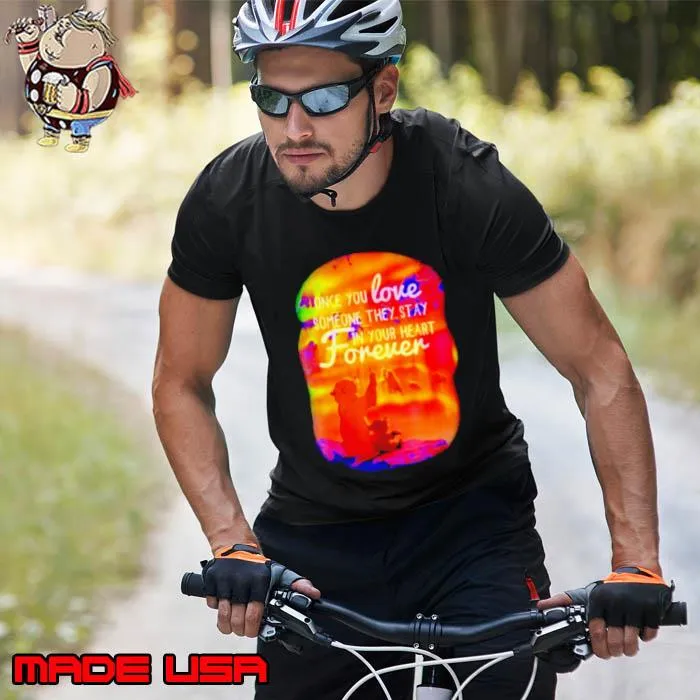 Brother bear once you love someone they stay in your heart forever s Unisex