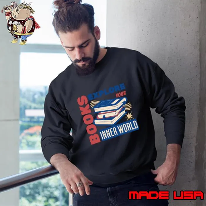 Explore your inner world books T-Shirt Sweatshirt