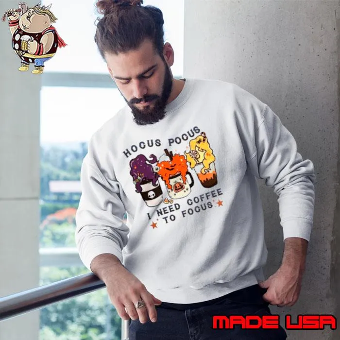 Halloween Hocus Pocus I need coffee to focus s Sweatshirt