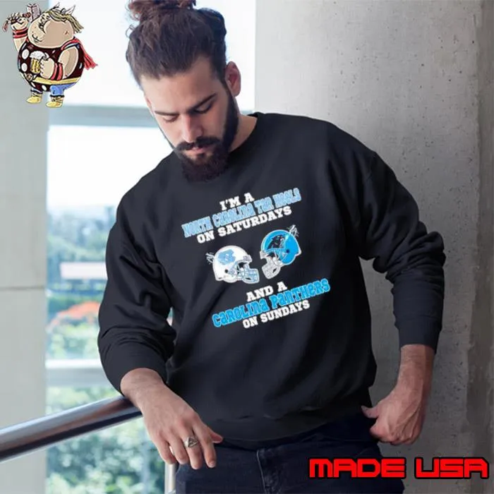 I’m A North Carolina Tar Heels On Saturdays And A Carolina Panthers On Sundays 2023 s Sweatshirt