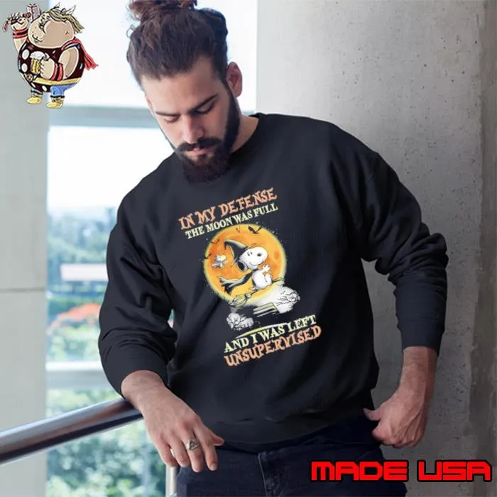 In My Defense The Moon Was Full And I Was Left Unsupervised Snoopy Halloween s Sweatshirt